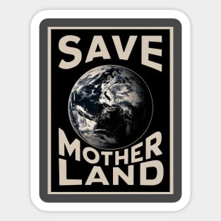 Save Mother land The Earth Sticker